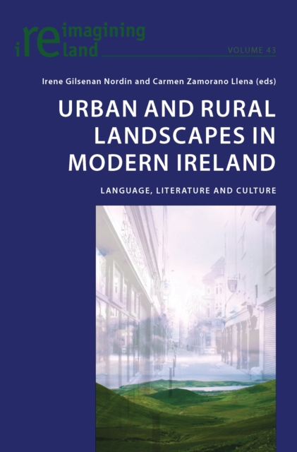 Urban and Rural Landscapes in Modern Ireland : Language, Literature and Culture, PDF eBook