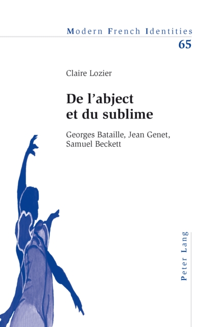 De l'abject et du sublime : Georges Bataille, Jean Genet, Samuel Beckett, PDF eBook