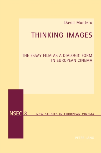 Thinking Images : The Essay Film as a Dialogic Form in European Cinema, PDF eBook