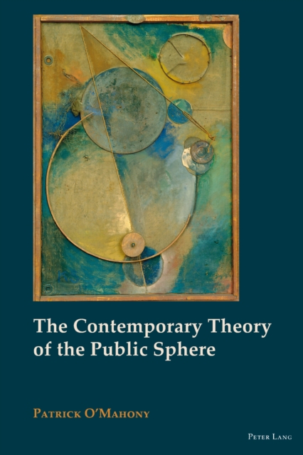 The Contemporary Theory of the Public Sphere, PDF eBook