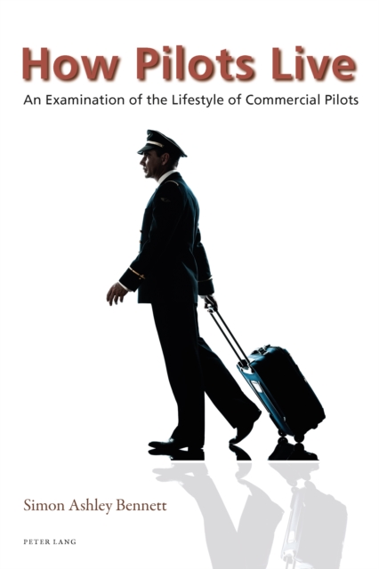 How Pilots Live : An Examination of the Lifestyle of Commercial Pilots, PDF eBook