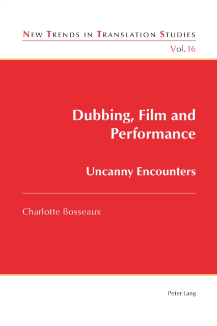 Dubbing, Film and Performance : Uncanny Encounters, PDF eBook