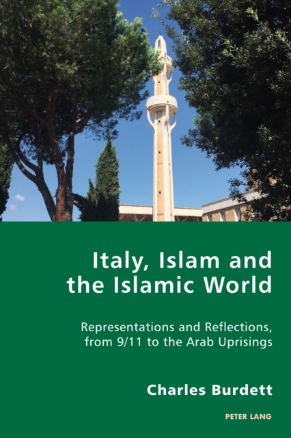 Italy, Islam and the Islamic World : Representations and Reflections, from 9/11 to the Arab Uprisings, PDF eBook