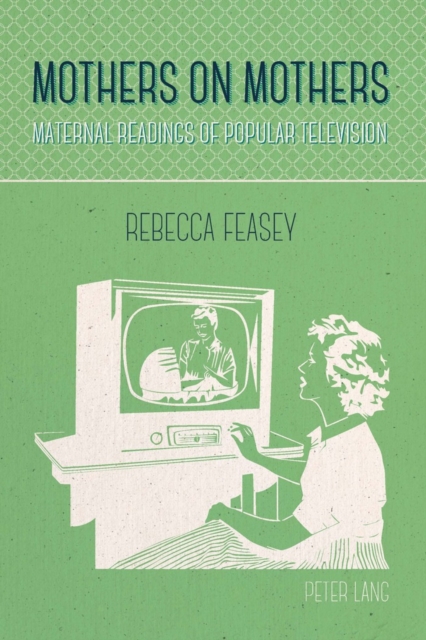 Mothers on Mothers : Maternal Readings of Popular Television, EPUB eBook
