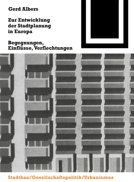 Zur Entwicklung der Stadtplanung in Europa : Begegnungen, Einflusse, Verflechtungen, PDF eBook