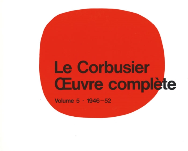 Le Corbusier - Œuvre complete Volume 5: 1946-1952 : Volume 5: 1946-1952, PDF eBook