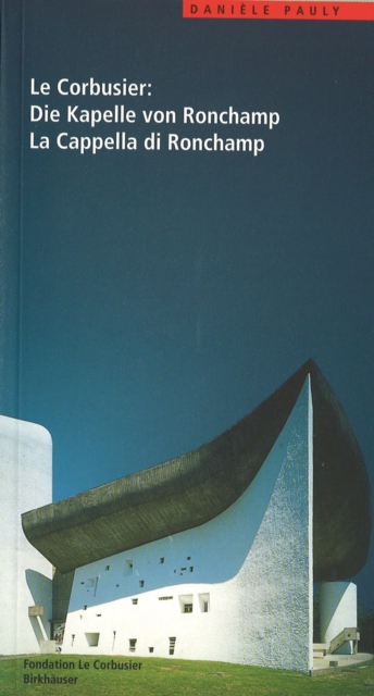 Le Corbusier. Die Kapelle von Ronchamp / La Cappella di Ronchamp, PDF eBook
