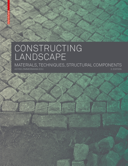 Constructing Landscape : Materials, Techniques, Structural Components, Paperback / softback Book