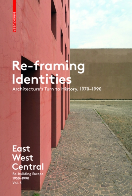Re-Framing Identities : Architecture's Turn to History, 1970-1990, PDF eBook
