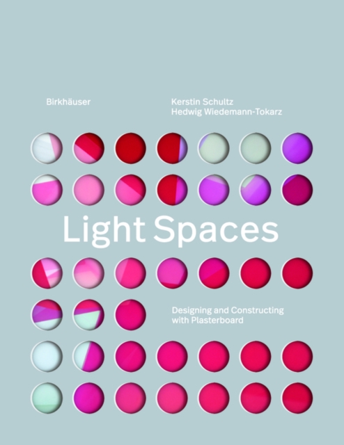Light Spaces : Designing and Constructing with Plasterboard, Hardback Book