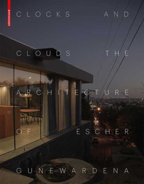 Clocks and Clouds : The Architecture of Escher GuneWardena, PDF eBook