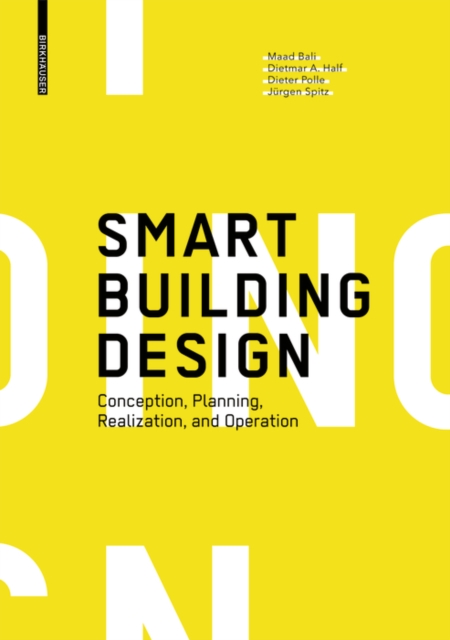 Smart Building Design : Conception, Planning, Realization, and Operation, Hardback Book