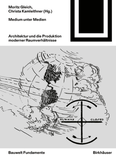 Medium unter Medien : Architektur und die Produktion moderner Raumverhaltnisse, PDF eBook