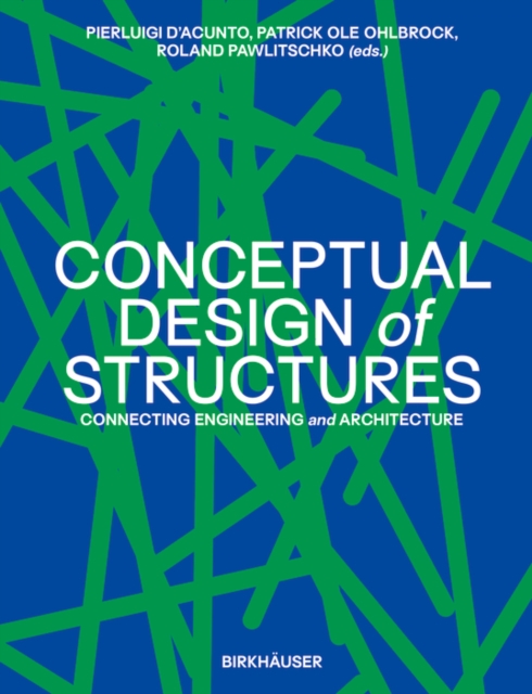 Conceptual Design of Structures : Connecting Engineering and Architecture, Hardback Book