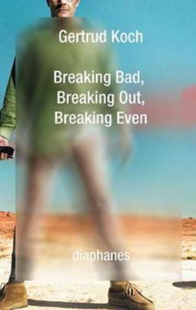 Breaking Bad, Breaking Out, Breaking Even, Paperback / softback Book