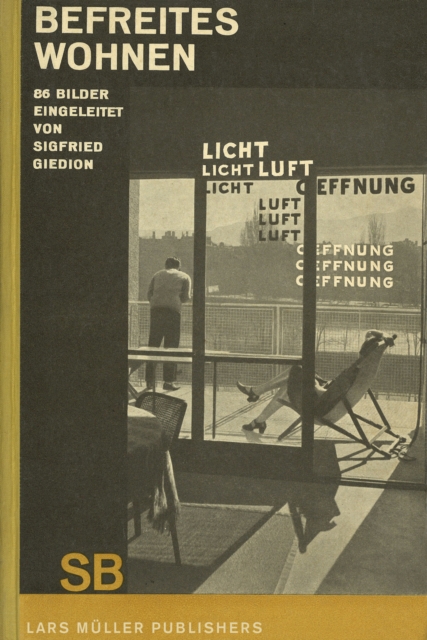 Sigfried Giedion: Liberated Dwelling, Hardback Book