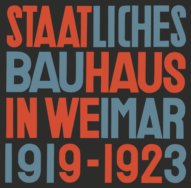 State Bauhaus in Weimar 1919-1923 (Facsimile Edition), Hardback Book