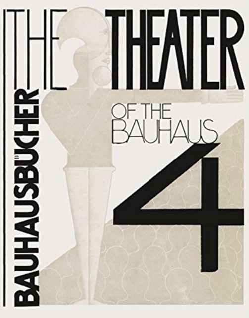 Theater of the Bauhaus: Bauhausbucher 4, 1925, Hardback Book