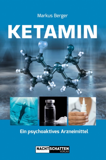 Ketamin : Ein psychoaktives Arzneimittel, EPUB eBook