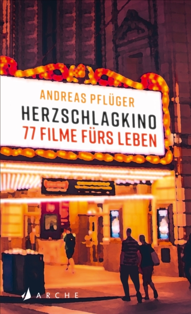 Herzschlagkino : 77 Filme furs Leben, EPUB eBook