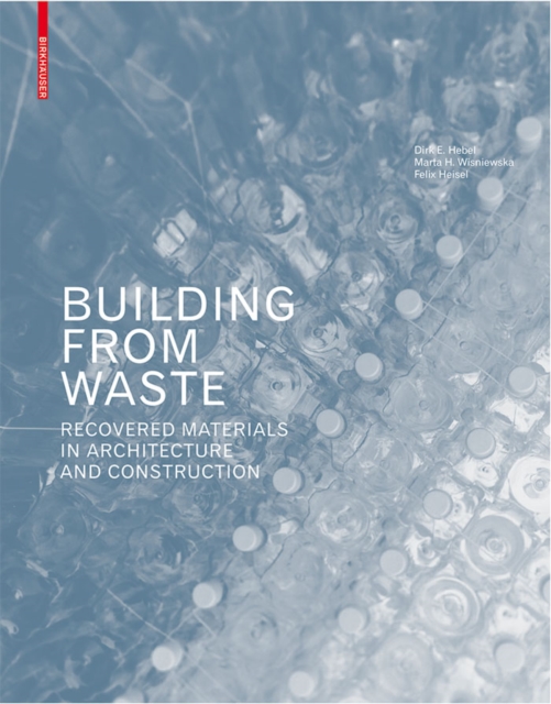 Building from Waste : Recovered Materials in Architecture and Construction, PDF eBook