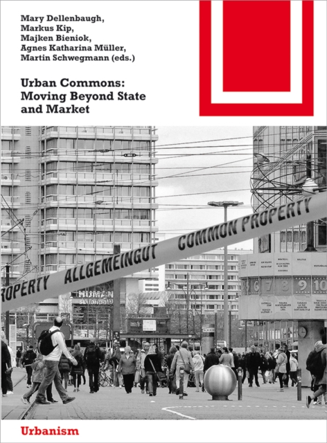 Urban Commons : Moving Beyond State and Market, PDF eBook