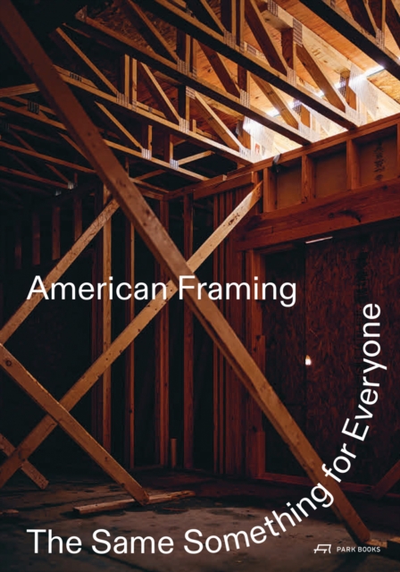 American Framing : The Same Something for Everyone, Paperback / softback Book