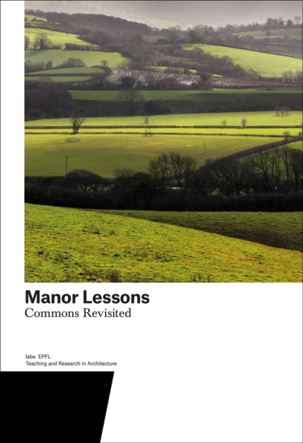 Manor Lessons : Commons Revisited. Teaching and Research in Architecture, Paperback / softback Book