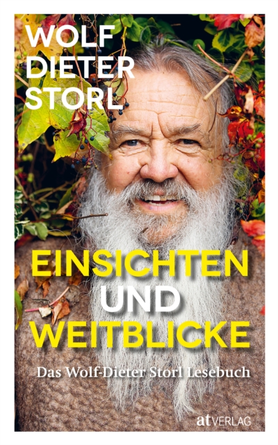 Einsichten und Weitblicke : Das Wolf-Dieter Storl Lesebuch, EPUB eBook