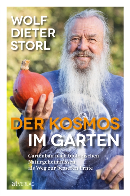 Der Kosmos im Garten : Gartenbau nach biologischen Naturgeheimnissen als Weg zur besseren Ernte, EPUB eBook