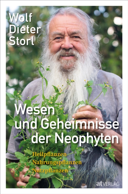 Wesen und Geheimnisse der Neophyten : Heilpflanzen, Nahrungspflanzen, Nutzpflanzen, EPUB eBook