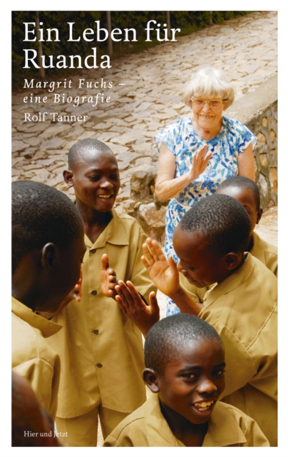 Ein Leben fur Ruanda : Margrit Fuchs - eine Biografie, EPUB eBook