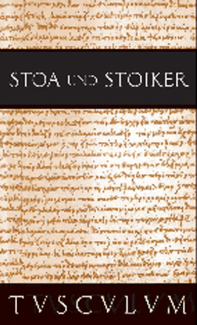 Stoa und Stoiker : 2 Bande. Griechisch - Lateinisch - Deutsch, PDF eBook
