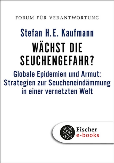 Wachst die Seuchengefahr? : Globale Epidemien und Armut: Strategien zur Seucheneindammung in einer vernetzten Welt, EPUB eBook