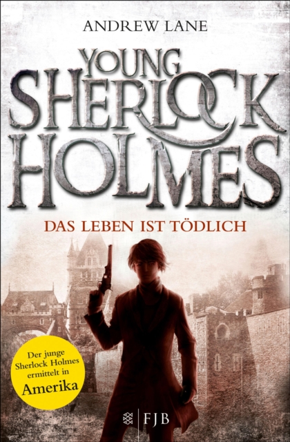 Young Sherlock Holmes : Das Leben ist todlich - Sherlock Holmes ermittelt in Amerika, EPUB eBook