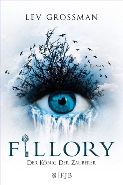 Fillory - Der Konig der Zauberer : Roman, EPUB eBook