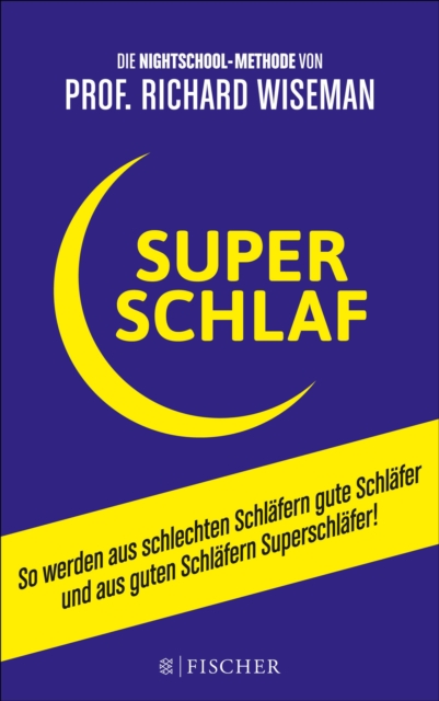 SUPERSCHLAF : So werden aus schlechten Schlafern gute Schlafer und aus guten Schlafern Superschlafer, EPUB eBook