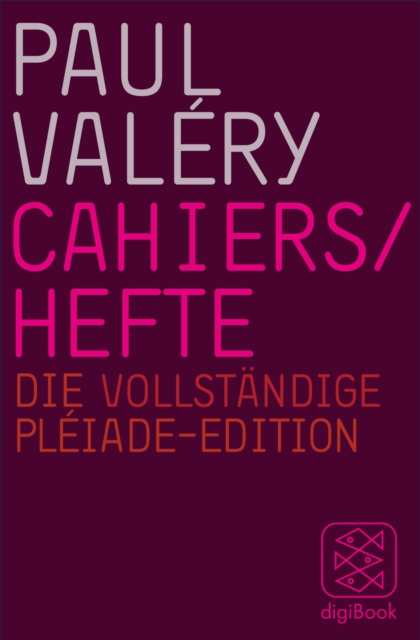 Cahiers / Hefte : Die vollstandige Pleiade-Edition, EPUB eBook