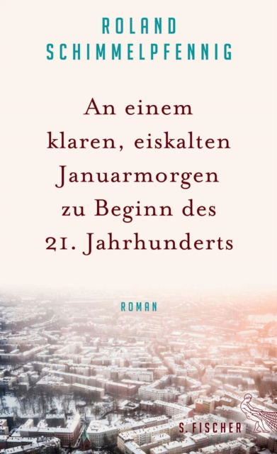 An einem klaren, eiskalten Januarmorgen zu Beginn des 21. Jahrhunderts : Roman, EPUB eBook