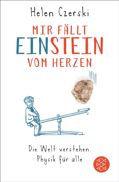 Mir fallt Einstein vom Herzen : Die Welt verstehen. Physik fur alle, EPUB eBook
