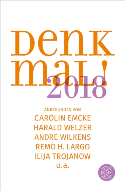Denk mal! 2018 : Anregungen von Carolin Emcke, Harald Welzer, Andre Wilkens, Remo H. Largo und Ilija Trojanow, EPUB eBook