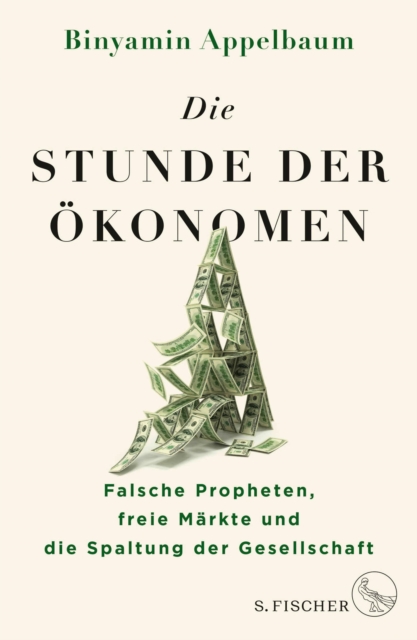 Die Stunde der Okonomen : Falsche Propheten, freie Markte und die Spaltung der Gesellschaft, EPUB eBook