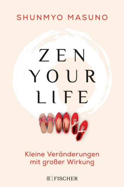 Zen your life : Kleine Veranderungen mit groer Wirkung, EPUB eBook