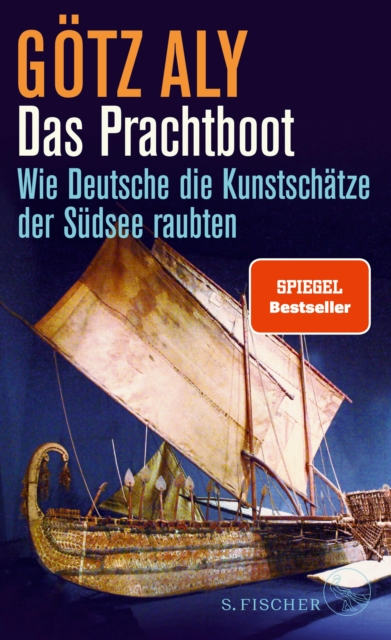 Das Prachtboot : Wie Deutsche die Kunstschatze der Sudsee raubten, EPUB eBook