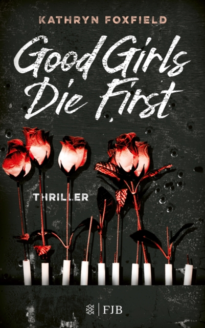 Good Girls Die First : Thriller, EPUB eBook