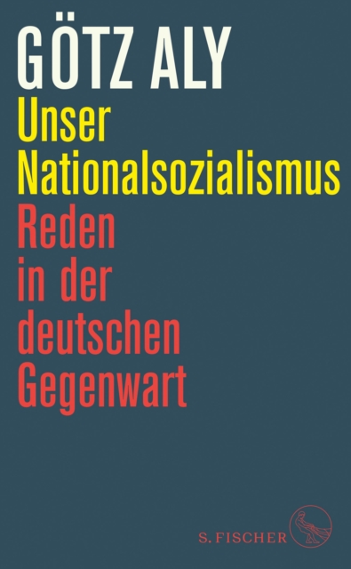 Unser Nationalsozialismus : Reden in der deutschen Gegenwart, EPUB eBook