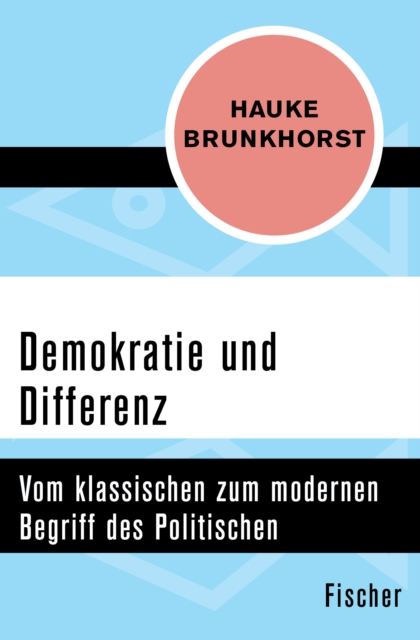 Demokratie und Differenz : Vom klassischen zum modernen Begriff des Politischen, EPUB eBook