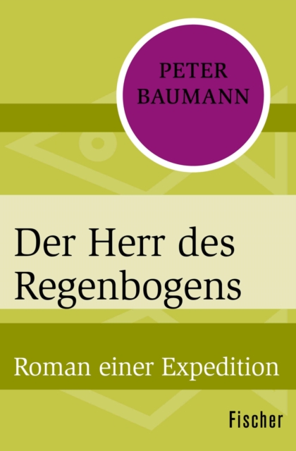 Der Herr des Regenbogens : Roman einer Expedition, EPUB eBook