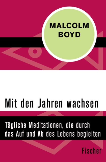 Mit den Jahren wachsen : Tagliche Meditationen, die durch das Auf und Ab des Lebens begleiten, EPUB eBook