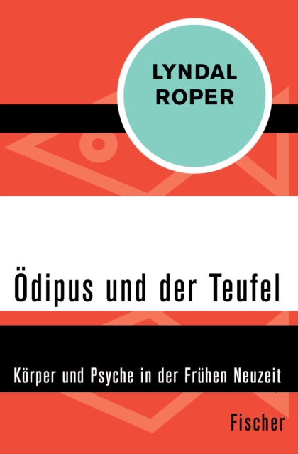 Odipus und der Teufel : Korper und Psyche in der Fruhen Neuzeit, EPUB eBook